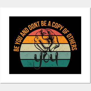 be you and dont be a copy of others Posters and Art